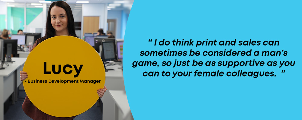 Lucy business development manager at instantprint with a quote about supporting female colleagues